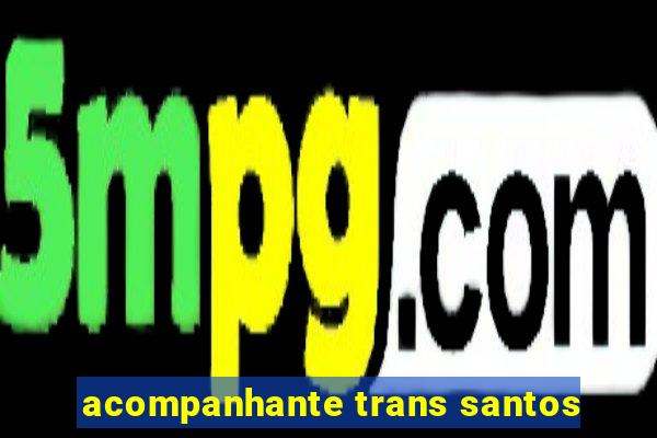 acompanhante trans santos